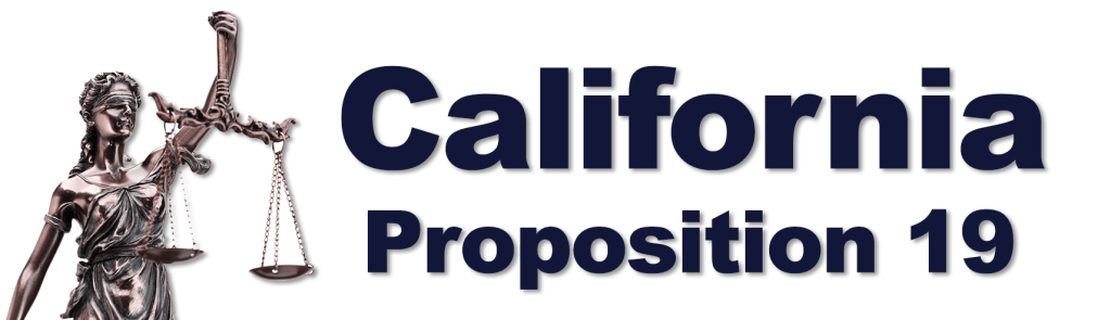 California Proposition 19: Property Tax Transfer. Avoid property tax reassessment.